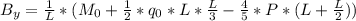 B_{y}=\frac{1}{L}*(M_{0}+\frac{1}{2}*q_{0}*L*\frac{L}{3} -\frac{4}{5} *P*(L   +\frac{L}{2}))