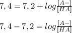 7,4=7,2 + log\frac{[A-]}{[HA]} \\\\7,4-7,2 = log\frac{[A-]}{[HA]}