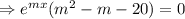 \Rightarrow e^{mx}(m^2-m-20)=0