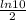 \frac{ln10}{2}