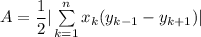 A=\dfrac{1}{2}|\sum\limits_{k=1}^n{x_k(y_{k-1}-y_{k+1})}|
