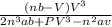 \frac{(nb - V)V^3}{2n^3ab + PV^3 - n^2av}
