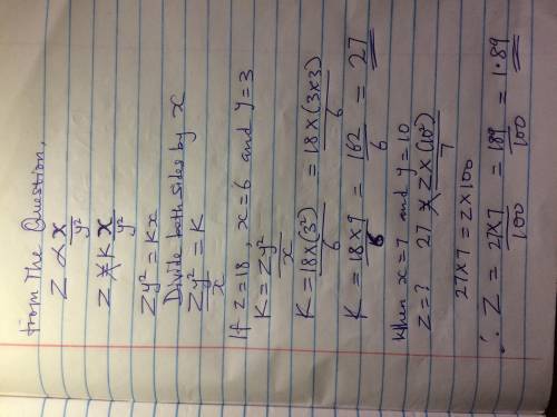 Suppose z varies directly with x and inversely with the square of y. If z = 18 when x = 6 and y = 3,