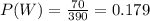 P(W) = \frac{70}{390}= 0.179