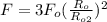 F=3F_o(\frac{R_o}{R_{o2}})^2