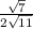 \frac{\sqrt{7}}{2\sqrt{11}}