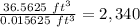 \frac{36.5625\ ft^3}{0.015625\ ft^3}=2,340