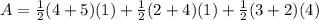 A=\frac{1}{2}(4+5)(1) +\frac{1}{2}(2+4)(1) +\frac{1}{2}(3+2)(4)