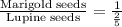 \frac{\text{Marigold seeds}}{\text{Lupine seeds}}=\frac{1}{\frac{2}{5}}