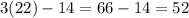 3(22)-14=66-14=52