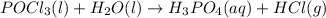 POCl_3(l)+H_2O(l)\rightarrow H_3PO_4(aq)+HCl(g)