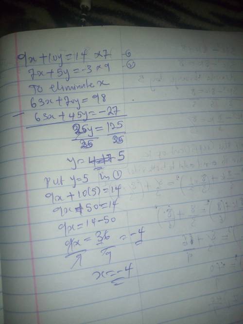 Solve for X and Y using any method 9x+10y=14 7x+5y=-3