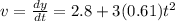 v=\frac{dy}{dt}=2.8+3(0.61)t^2