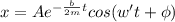 x=Ae^{-\frac{b}{2m}t}cos(w't+\phi)