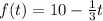 f(t) = 10 -\frac 13t