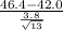 \frac{46.4 - 42.0 }{\frac{3.8}{\sqrt{13} } }