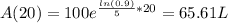 A(20) = 100e^{\frac{ln(0.9)}{5} *20}= 65.61 L