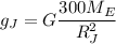 g_J = G\dfrac{300M_E}{R_J^2}