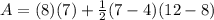A=(8)(7)+\frac{1}{2}(7-4)(12-8)