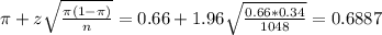 \pi + z\sqrt{\frac{\pi(1-\pi)}{n}} = 0.66 + 1.96\sqrt{\frac{0.66*0.34}{1048}} = 0.6887