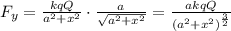 F_y = \frac{kqQ}{a^2+x^2}\cdot \frac{a}{\sqrt{a^2+x^2}}=\frac{akqQ}{(a^2+x^2)^{\frac{3}{2}}}