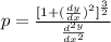 p = \frac{[1+ (\frac{dy}{dx})^{2}]^{\frac{3}{2} }   }{\frac{d^{2y} }{dx^{2} } }