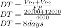 DT=\frac{V_{P1}+V_{P2}}{FR}\\DT=\frac{20000+12000}{4000}\\DT=8 days