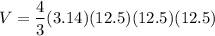 $V=\frac{4}{3} (3.14)(12.5)(12.5)(12.5)