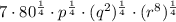 7\cdot 80^{\frac{1}{4}} \cdot p^{\frac{1}{4}} \cdot (q^2)^{\frac{1}{4}} \cdot (r^8)^{\frac{1}{4}}