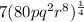 7(80pq^2r^8)^{\frac{1}{4}}