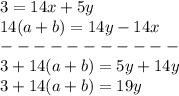 3=14x+5y\\14(a+b)=14y-14x\\-----------\\3+14(a+b)=5y+14y\\3+14(a+b)=19y