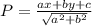 P = \frac{ax+by+c}{\sqrt{a^2 + b^2} }