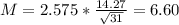 M = 2.575*\frac{14.27}{\sqrt{31}} = 6.60
