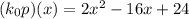 (k_ {0} p) (x) = 2x^2 -16x + 24