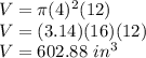V=\pi (4)^{2} (12)\\V=(3.14)(16)(12)\\V=602.88 \ in^3