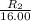 \frac{R_{2} }{16.00}