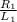 \frac{R_{1} }{L_{1}}