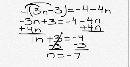 Solve the equation. - (3n - 3) = - 4 - 4 n  a. -13 b. 5 c. -7 d. 1