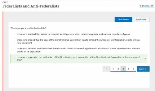 Which people were the Federalists? A) those who supported the ratification of the Constitution as it