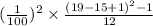 (\frac{1}{100}) ^2\times \frac{(19-15+1)^2-1}{12}