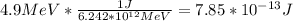 4.9MeV*\frac{1J}{6.242*10^{12}MeV}=7.85*10^{-13}J