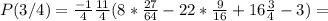 P(3/4)=\frac{-1}{4}\frac{11}{4}(8*\frac{27}{64}-22*\frac{9}{16}+16\frac{3}{4}-3)=