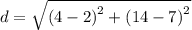 $d=\sqrt{\left(4-2\right)^{2}+\left(14-7\right)^{2}}$