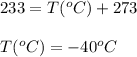 233=T(^oC)+273\\\\T(^oC)=-40^oC