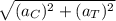 \sqrt{(a_{C})^2 + (a_{T})^2}