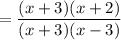 $=\frac{(x+3)(x+2)}{(x+3)(x-3)}