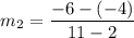 $m_2=\frac{-6-(-4)}{11-2}