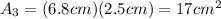 A_3=(6.8 cm)(2.5 cm)=17 cm^2