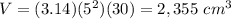 V=(3.14)(5^{2})(30)=2,355\ cm^3