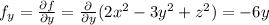f_y=\frac{\partial f }{\partial y}=\frac{\partial  }{\partial y}(2x^2-3y^2+z^2)=-6y